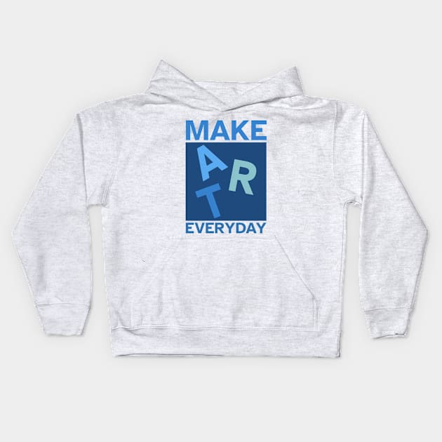 Make Art Everyday, Good Day to Make Art, Artist Kids Hoodie by Dexter Lifestyle